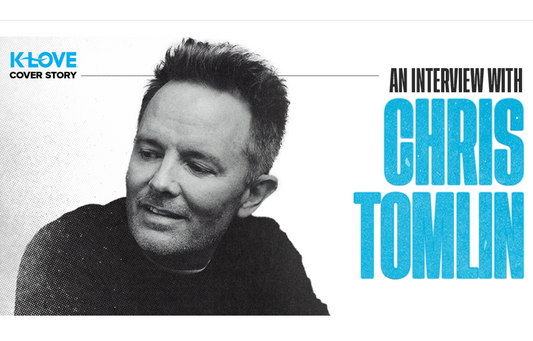 KLOVE: Chris Tomlin on Touring, Fatherhood and the Unchanging Nature of God