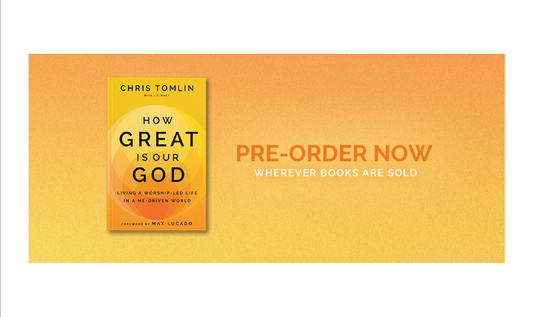 NEW BOOK: "How Great Is Our God: Living A Worship-Led Life In A Me-Driven World"
