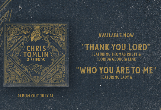 Chris Tomlin & Friends Album Set For Digital Release on July 31, Two Singles Out Now